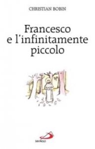 Francesco e l'infinitamente piccolo
