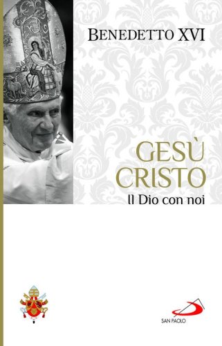 Ges&ugrave; Cristo. Il Dio con noi