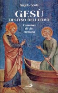 Ges&ugrave; destino dell'uomo. Cammino di vita cristiana