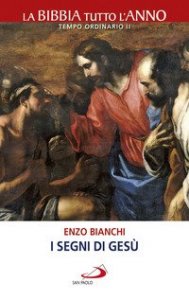 I segni di Ges&ugrave;. La Bibbia tutto l'anno. Tempo ordinario II