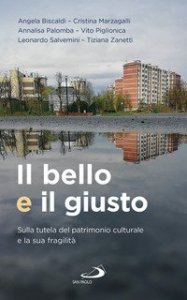 Il bello e il giusto. Sulla tutela del patrimonio culturale e la sua fragilit&agrave;