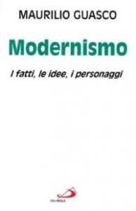 Il modernismo. I fatti, le idee, i personaggi