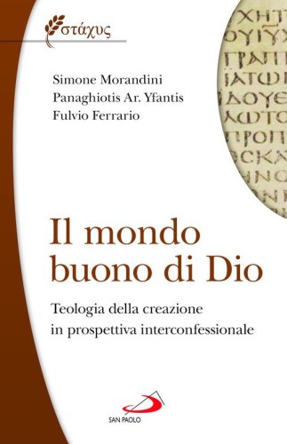 Il mondo buono di Dio. Teologia della creazione in prospettiva interconfessionale