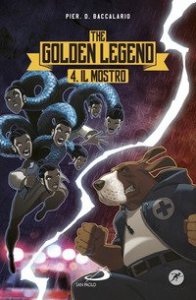 Il mostro. The golden legend