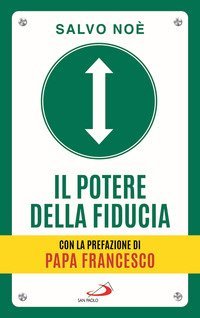Il potere della fiducia. I 10 passi per sconfiggere le paure e sviluppare l'autostima