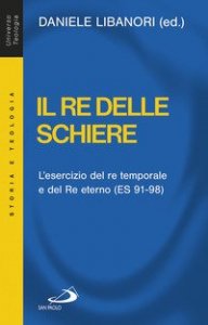 Il re delle schiere. L'esercizio del re temporale e del re eterno (ES 91-98)