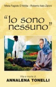 &laquo;Io sono nessuno&raquo;. Vita e morte di Annalena Tonelli