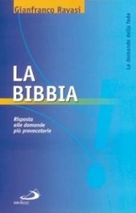 La Bibbia. Risposta alle domande pi&ugrave; provocatorie