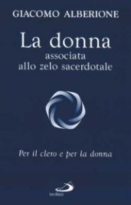 La donna associata allo zelo sacerdotale. Per il clero e per la donna