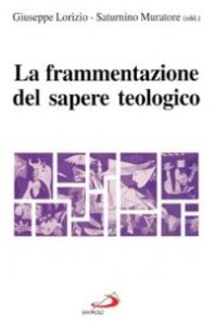 La frammentazione del sapere teologico
