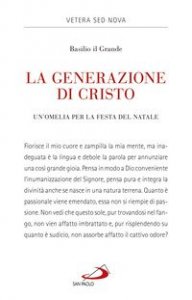 La generazione di Cristo. Un'omelia natalizia