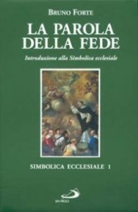 La parola della fede. Introduzione alla simbolica ecclesiale