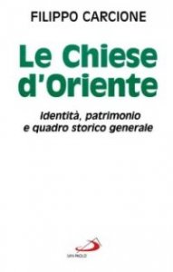 Le chiese d'Oriente. Identit&agrave;, patrimonio e quadro storico generale