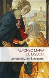 Le virt&ugrave; di Maria Santissima
