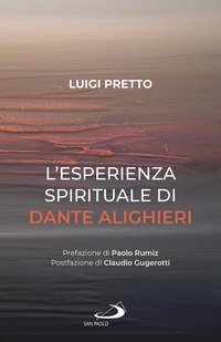 L'esperienza spirituale di Dante Alighieri. Per una rivisitazione della Divina Commedia condotta sul motivo della corporeit&agrave; e dell'incarnazione