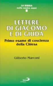 Lettere di Giacomo e di Giuda. Primo esame di coscienza della Chiesa