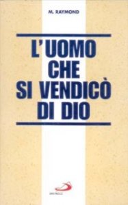 L'uomo che si vendic&ograve; di Dio