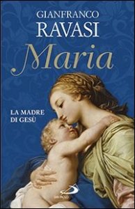 Maria. La madre di Ges&ugrave;