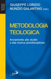 Metodologia teologica - Avviamento allo studio e alla ricerca pluridisciplinari