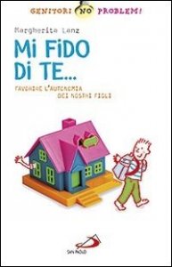 Mi fido di te - .. Favorire l'autonomia dei nostri figli