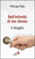 Nell'intimit&agrave; di me stesso. Il Vangelo