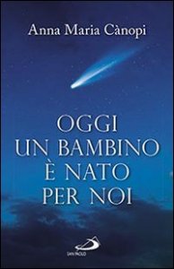 Oggi un bambino &egrave; nato per noi