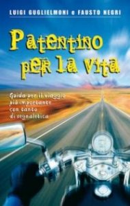 Patentino per la vita. Guida per il viaggio pi&ugrave; importante con tanto di segnaletica