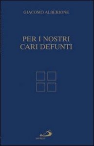 Per i nostri cari defunti