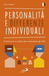 Personalit&agrave; e differenze individuali. Conoscere se stessi per conoscere gli altri