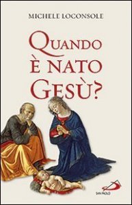 Quando &egrave; nato Ges&ugrave;?
