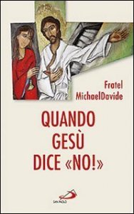 Quando Ges&ugrave; dice &laquo;no&raquo;!