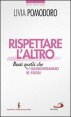 Rispettare l'altro. Beati quelli che giudicheranno se stessi