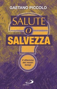 Salute o salvezza?