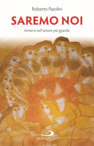 Saremo noi. Immersi nell'amore pi&ugrave; grande