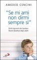 &laquo;Se mi ami non dirmi sempre di s&igrave;&raquo;. Diritti (ignorati) dei bambini. Doveri (disattesi) degli adulti