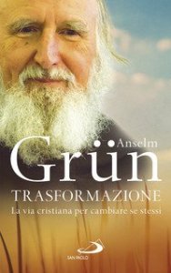 Trasformazione. La strada cristiana per migliorare la qualit&agrave; della propria vita