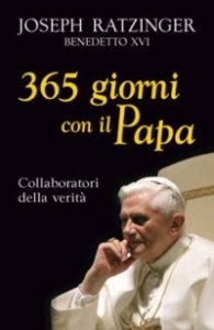 Trecentosessantacinque giorni con il papa. Collaboratori della verit&agrave;