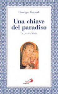 Una chiave del paradiso: le tre &laquo;Ave Maria&raquo;