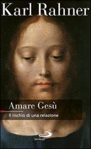 Amare Ges&ugrave;. Il rischio di una relazione