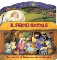 Il primo Natale. La nascita di Ges&ugrave; narrata ai bambini