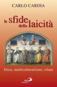 Le sfide della laicit&agrave;. Etica, multiculturalismo, islam