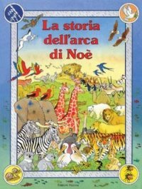 La storia dell'arca di No&egrave;