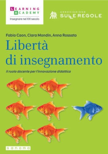 Libert&agrave; di insegnamento. Il ruolo docente per l'innovazione didattica
