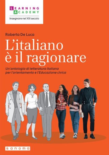 L'italiano &egrave; il ragionare. Un'antologia di letteratura italiana per l'orientamento e l'educazione civica
