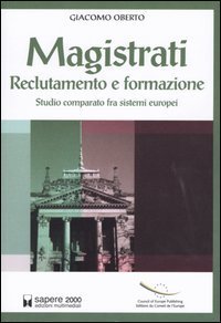 Magistrati. Reclutamento e formazione. Studio comparato fra sistemi europei