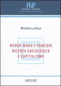 Weber Marx e Panzieri. Ricerca sociologica e capitalismo