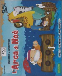 L'arca di No&egrave;. Incastra e costruisci. Libro puzzle