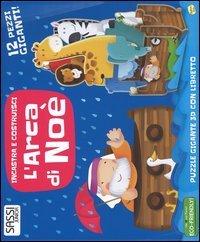 L'arca di No&egrave;. Incastra e costruisci. Libro puzzle