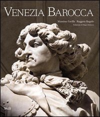 Venezia barocca - Splendori e illusioni di un mondo in &laquo;decadenza&raquo;