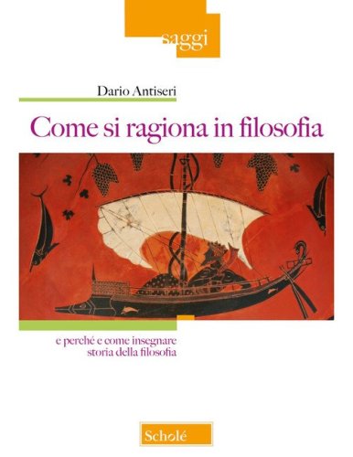 Come si ragiona in filosofia. E perch&eacute; e come insegnare storia della filosofia